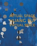 Cover: Huang Rui: Actual Space, Virtual Space - Holzwarth Publications