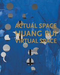 Enlarge image Cover: Huang Rui: Actual Space, Virtual Space - Holzwarth Publications
