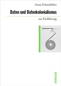 Cover: Daten und Datenkolonialismus zur Einf&uuml;hrung - Junius