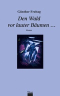 Cover: Den Wald vor lauter B&auml;umen . - Wieser Verlag