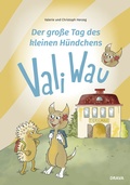 Cover: Der gro&szlig;e Tag des kleinen H&uuml;ndchens Vali Wau - Drava