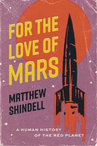 Abbildung von: For the Love of Mars - University of Chicago Press