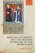 Cover: Abbatial Authority and the Writing of History in the Middle Ages - Oxford University Press