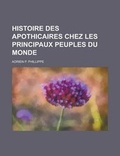 Cover: Histoire Des Apothicaires Chez Les Principaux Peuples Du Monde - Rarebooksclub.com
