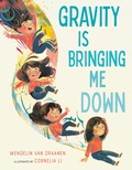 Cover: Gravity Is Bringing Me Down - Knopf Books for Young Readers
