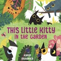 Cover: This Little Kitty in the Garden - Knopf Books for Young Readers