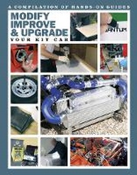 Enlarge image Cover: Modify, Improve & Upgrade Your Kit Car - Performance Publishing Ltd