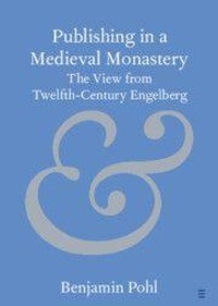 Enlarge image Cover: Publishing in a Medieval Monastery - Cambridge University Press
