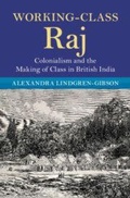 Cover: Working-Class Raj - Cambridge University Press