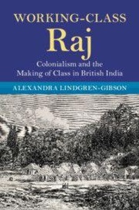 Enlarge image Cover: Working-Class Raj - Cambridge University Press