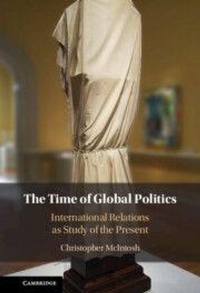 Enlarge image Cover: The Time of Global Politics - Cambridge University Press
