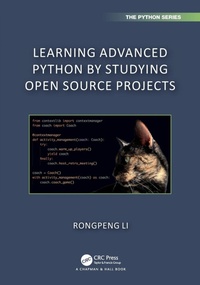 Enlarge image Cover: Learning Advanced Python by Studying Open Source Projects - Chapman & Hall/CRC
