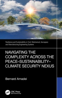 Enlarge image Cover: Navigating the Complexity Across the Peace-Sustainability-Climate Security Nexus - CRC Press