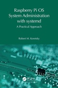 Cover: Raspberry Pi OS System Administration with systemd - Chapman & Hall/CRC