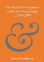 Cover: The Early Development of Project Gutenberg c.1970-2000 - Cambridge University Press