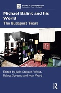 Cover: Michael Balint and his World: The Budapest Years - Routledge