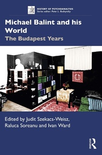 Abbildung von: Michael Balint and his World: The Budapest Years - Routledge