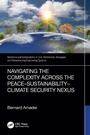 Cover: Navigating the Complexity Across the Peace-Sustainability-Climate Security Nexus - CRC Press