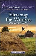 Cover: Silencing the Witness - Love Inspired Suspense Larger Print