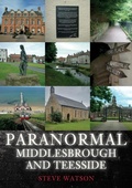 Cover: Paranormal Middlesbrough and Teesside - Amberley Publishing