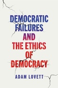 Cover: Democratic Failures and the Ethics of Democracy - NYU Press