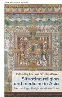 Abbildung von: Situating Religion and Medicine in Asia - Manchester University Press