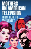 Cover: Mothers on American Television - Manchester University Press