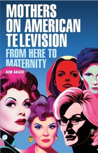 Abbildung von: Mothers on American Television - Manchester University Press