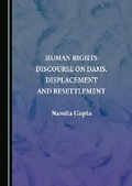 Cover: Human Rights Discourse on Dams, Displacement and Resettlement - Cambridge Scholars Publishing