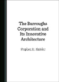 Cover: The Burroughs Corporation and Its Innovative Architecture - Cambridge Scholars Publishing