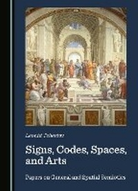 Abbildung von: Signs, Codes, Spaces, and Arts - Cambridge Scholars Publishing
