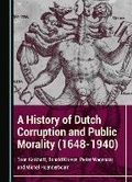 Cover: A History of Dutch Corruption and Public Morality (1648-1940) - Cambridge Scholars Publishing