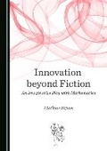 Cover: Innovation beyond Fiction - Cambridge Scholars Publishing