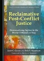 Cover: Reclaimative Post-Conflict Justice - Cambridge Scholars Publishing