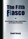 Cover: The Fifth Fiasco, or How to Escape the Traps ?of Jewish History in the Twenty-First Century - Cambridge Scholars Publishing