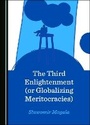 Cover: The Third Enlightenment (or Globalizing Meritocracies) - Cambridge Scholars Publishing