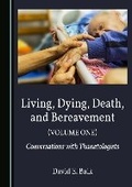 Cover: Living, Dying, Death, and Bereavement (Volume One) - Cambridge Scholars Publishing