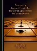 Cover: Broadening Perspectives in the History of Dictionaries and Word Studies - Cambridge Scholars Publishing