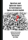 Cover: Questions and Epistemic Stance in Contemporary Spoken British English - Cambridge Scholars Publishing