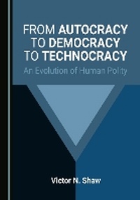 Abbildung von: From Autocracy to Democracy to Technocracy - Cambridge Scholars Publishing