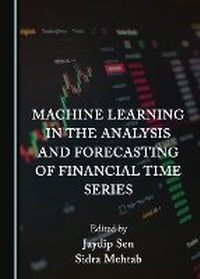 Enlarge image Cover: Machine Learning in the Analysis and Forecasting of Financial Time Series - Cambridge Scholars Publishing