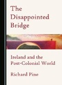 Cover: The Disappointed Bridge - Cambridge Scholars Publishing