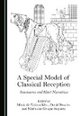 Cover: A Special Model of Classical Reception - Cambridge Scholars Publishing