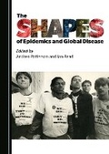 Cover: The Shapes of Epidemics and Global Disease - Cambridge Scholars Publishing