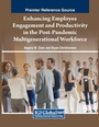 Cover: Enhancing Employee Engagement and Productivity in the Post-Pandemic Multigenerational Workforce - Business Science Reference