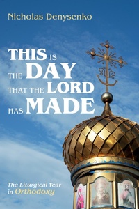 Abbildung von: This Is the Day That the Lord Has Made - Wipf and Stock Publishers