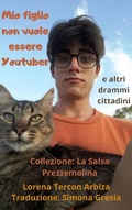 Cover: Mio figlio non vuole essere Youtuber (La Salsa Prezzemolina, #1) - Babelcube Inc.
