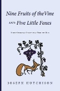 Cover: Nine Fruits of the Vine and Five Little Foxes - Bookbaby