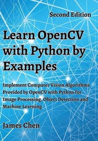 Enlarge image Cover: Learn OpenCV with Python by Examples - James Chen