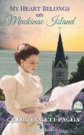 Cover: My Heart Belongs on Mackinac Island - Hearts Overcoming Press